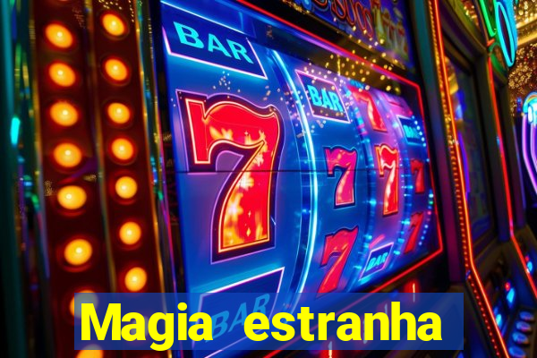 Magia estranha filme completo dublado